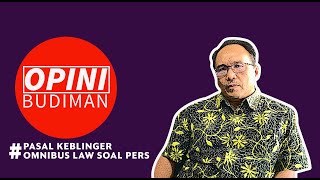 Pasal Keblinger Omnibus Law Soal Pers  Opini Budiman Eps 1 [upl. by Zacek219]