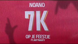 Noano  7K Op Je Feestje feat Antybanty OFFICIAL AUDIO [upl. by Tenej]