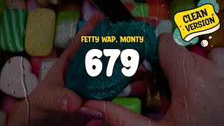 Fetty Wap feat Monty  679 Clean Version Lyrics [upl. by Pangaro103]