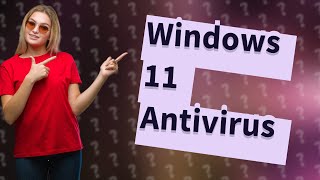 Does Windows 11 need antivirus [upl. by Mariande]