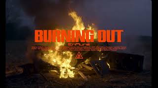 Enflure  Burning Out Official Video [upl. by Nollahs395]