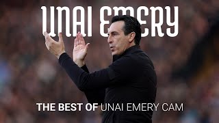 THE BEST OF UNAI EMERY CAM [upl. by Einnil]