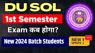 SOL First Semester Exam Update 2024 Batch Students  du sol 1st Semester Exam कब होंगे 2024 NEP [upl. by Kile]