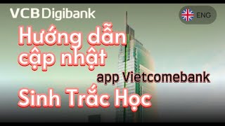 Hướng dẫn cách cập nhật SINH TRẮC HỌC trên app vcb đơn giản ai cũng làm đượccongnghedoisong [upl. by Uba]