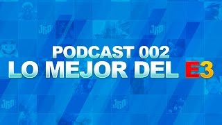 Podcast 002 Impresiones E3 2016 [upl. by Rance]