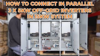 How to connect in parallel 3 x 5kW Conversol OffGrid Inverters in 15kW System [upl. by Devland]