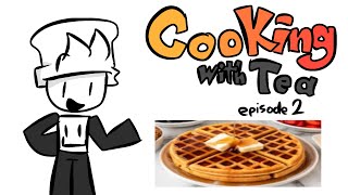 Cooking with Tea  Episode 2  Waffles [upl. by Ylevol740]