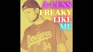 ALESS  FREAKY LIKE ME [upl. by Wolfe]