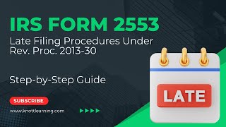 IRS Form 2553 Late Filing Procedures Under Rev Proc 201330 [upl. by Lune]