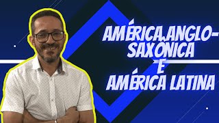 REGIONALIZAÇÃO DA AMÉRICA AMÉRICA ANGLOSAXÔNICA E AMÉRICA LATINA [upl. by Kusin]