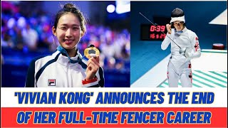 quotVivian Kongquot Announces The End Of Her Full time Fencer Career  Vivian Won Gold At Paris Olympics [upl. by Aihsia]