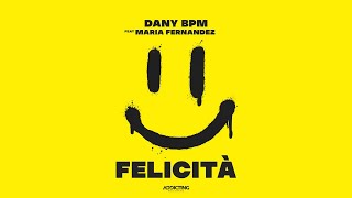 😃DANY BPM Feat MARIA FERNANDEZ  FELICITÀ 😃 [upl. by Sivart]