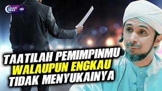 TAATILAH PEMIMPINMU WALAUPUN ENGKAU TIDAK MENYUKAINYA  Habib Ali Zaenal Abidin Al Hamid [upl. by Yreved]