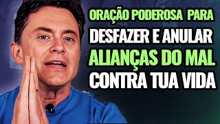 ORAÇÃO DA NOITE  Para Desfazer e Anular Alianças do Mal Contra a Tua Vida [upl. by Aicaca]