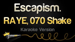 RAYE 070 Shake  Escapism Karaoke Version [upl. by Enrika]