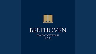 Ludwig van Beethoven Egmont Overture Op 84 [upl. by Dorey378]