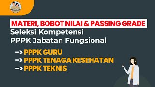 Materi Bobot Nilai dan Passing Grade Seleksi PPPK 2023 [upl. by Drofla]