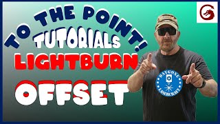 Lightburn Offset Function  TO THE POINT tutorial 5 [upl. by Nawuj]