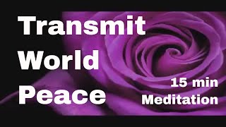 Transmitting World Peace Guided Meditation For Healing The World by Christine Breese [upl. by Luapnoj]