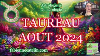 ♉TAUREAU HOROSCOPE AOUT 2024 ♉ Opportunités et inattendus [upl. by Gualtiero]