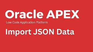 Oracle Apex  How to Create APEX app using JSON Data [upl. by Jodie]