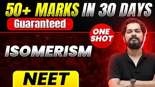 50 Marks Guaranteed ISOMERISM  Quick Revision 1 Shot  Chemistry for NEET [upl. by Duhl]