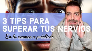 Supera los NERVIOS antes de tu Examen o 1ª Práctica con estos 3 consejos [upl. by Areval977]