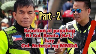 Part 2  Ang payahag Ni Col Bosita Ret kay Col Nebrija ng MMDA sa naka tsinelas na back rider [upl. by Ahsitram]