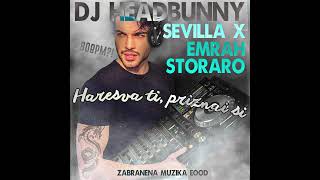 SEVILLA x HARESVA TI PRIZNAI SI DJ HEADBUNNYS FORBIDDEN MIX [upl. by Buzzell]