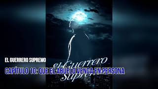 El Guerrero Supremo novela 🎧  Capítulo 10  Audiolibro Completo en Español [upl. by Milinda]