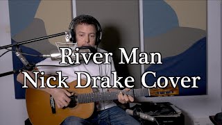 River Man  Nick Drake Cover [upl. by Simmons]