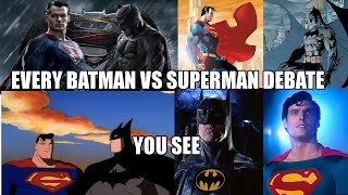 EVERY BATMAN VS SUPERMAN DEBATE EVER [upl. by Sedgewick]