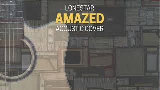 AMAZED  LONESTAR  RHYTHMRF COVER [upl. by Akcimat]