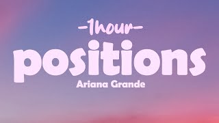 Ariana Grande  positions 1HOURLyrics [upl. by Desdamona]