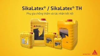 SikaLatex®  SikaLatex® TH  Phụ gia chống thấm và tác nhân kết nối [upl. by Jordison]