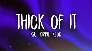 KSI  Thick Of It feat Trippie Redd Lyrics [upl. by Stultz]