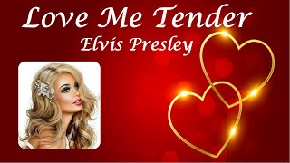 Love Me Tender  Elvis Presley [upl. by Eetnuahs530]