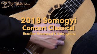 Dream Guitars  2018 Somogyi Concert Classical Brazilian RosewoodSitka Spruce guitardemo [upl. by Limoli]