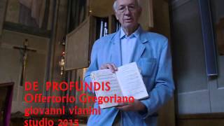 DE PROFUNDIS CLAMAVI AD TE DOMINE Offertorio Gregoriano quotA Voce solaquot giovanni vianini [upl. by Akirdnahs]