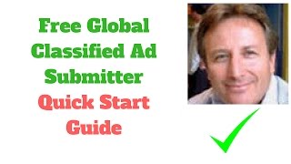 Free Global Classified Ad Submitter Quick Start Guide [upl. by Teyugn]