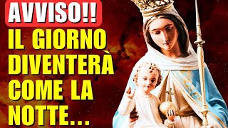 LAVVISO SPAVENTOSO DELLA MADONNA Tra giorni la notte diventerà come giorno [upl. by Farman908]