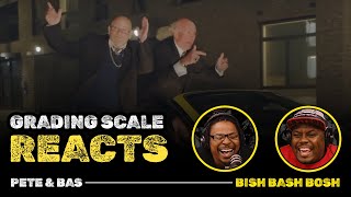 Pete and Bas  Bish Bash Bosh  Grading Scale Reacts [upl. by Ydnamron]