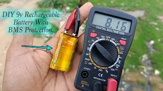 DIY 9v Rechargeable Battery With BMS Protection [upl. by Asyle]