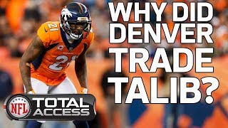 Why did the Broncos Trade Aqib Talib to the Rams amp What Does he Bring to LA  Total Access  NFL [upl. by Tien571]