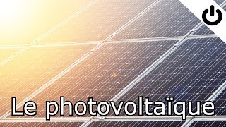 Le Photovoltaïque [upl. by Wrigley249]