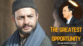 The greatest opportunity  William Branham [upl. by Oal]