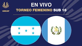 En VIVO  Honduras vs Guatemala  UNCAF Torneo Femenino Sub 16 2024 [upl. by Aramo]