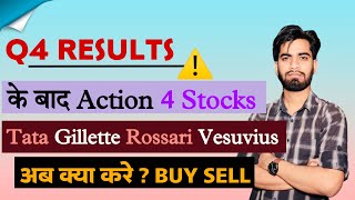 Q4 Results ⚠️ के बाद बड़ा Action 💥 4 Stocks 😱 Gillette • Tata Chemical • Rossari • Vesuvius India [upl. by Simonetta]