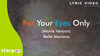 For Your Eyes Only  Belle Mariano Lyrics  From quotLove is Color Blindquot [upl. by Eddie]