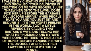 I Called My Cheating Wife’s Father And Growled Your Daughter Is Cheating On Me With George [upl. by Morganstein943]